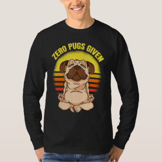 Zero Pugs Given Dog Making Yoga Vintage Namaste Pu T Shirt
