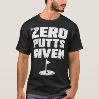 Zero Putts har getts Funny Golf T Shirt