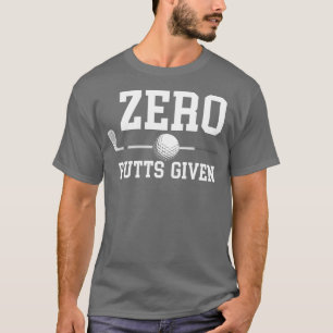 Zero Putts med Golfer Golf Player Jokes Funny Go T Shirt