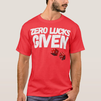 ZERO TUR GIVEN FUNNY ST PATRICKS DAY (2) T SHIRT