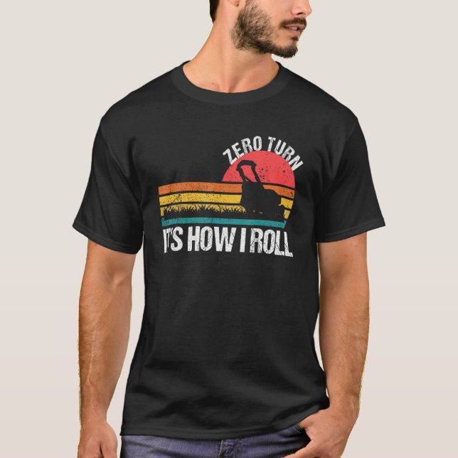 Zero Turn Det är så jag rullar   Gräsklippare T Shirt (Framsida)