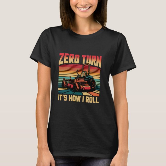 Zero Turn it's Rill - Gardener Landscaper La T Shirt (Framsida)