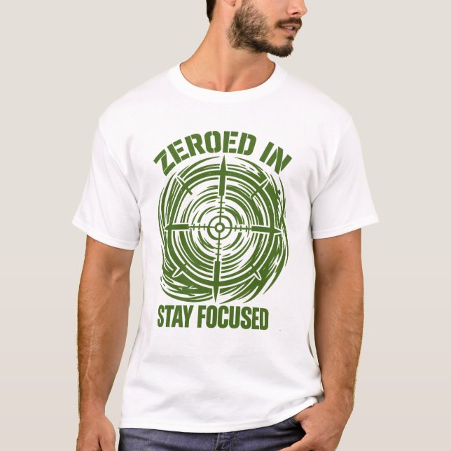 Zeroed In Stay Focused Tactical T Shirt (Framsida)