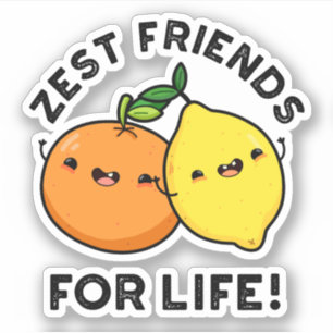 Zest Friends for Life Funny Citrus Fruit Pun Klistermärken