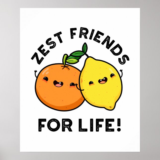 Zest Friends for Life Funny Citrus Fruit Pun Poster (Framsidan)
