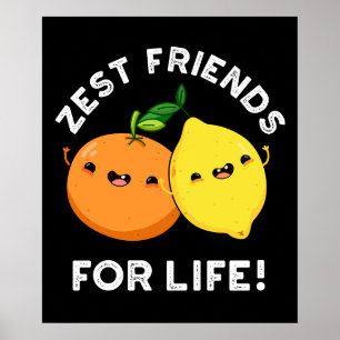 Zest Friends for Life Funny Citrus Pun Mörk BG Poster