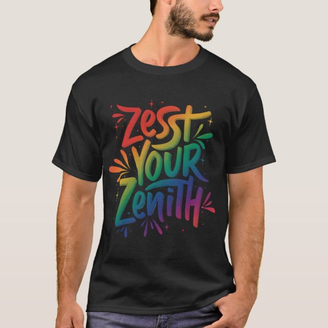 Zest Your Zenith T Shirt (Framsida)