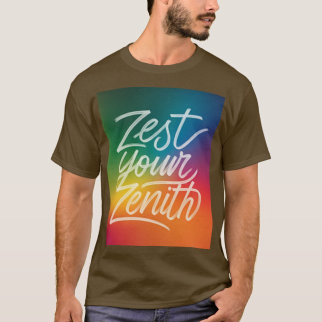 Zest Your Zenith T Shirt (Framsida)