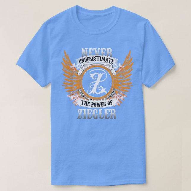 Ziegler Namn Shirt underskattar aldrig kraftverket T (Design framsida)