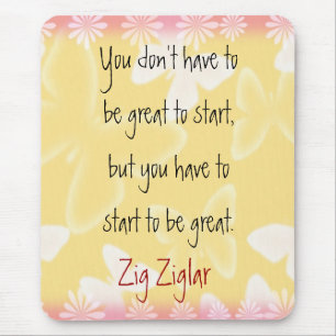 ZigZiglar Citationstecken-Börja-motivera mousepad Musmatta