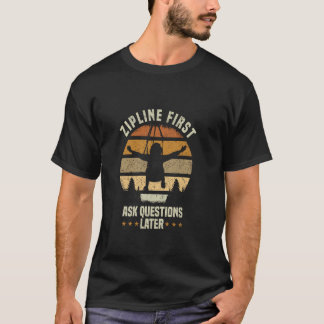 Zipline-frågor först senare t shirt