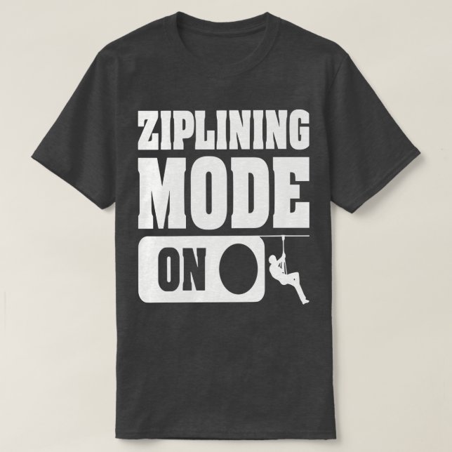 ZIPLINING MODE ONCaptiverar design med Zipline T Shirt (Design framsida)