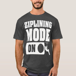 ZIPLINING MODE ONCaptiverar design med Zipline T T Shirt