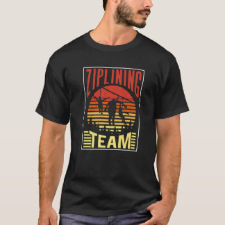Ziplining Team Hobby Zipline Sports Sayings T Shirt