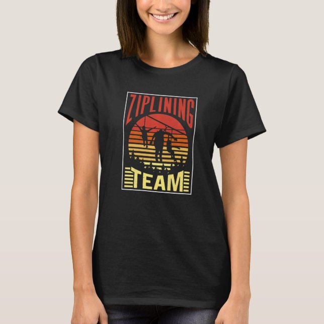 Ziplining Team Hobby Zipline Sports Sayings T Shirt (Framsida)
