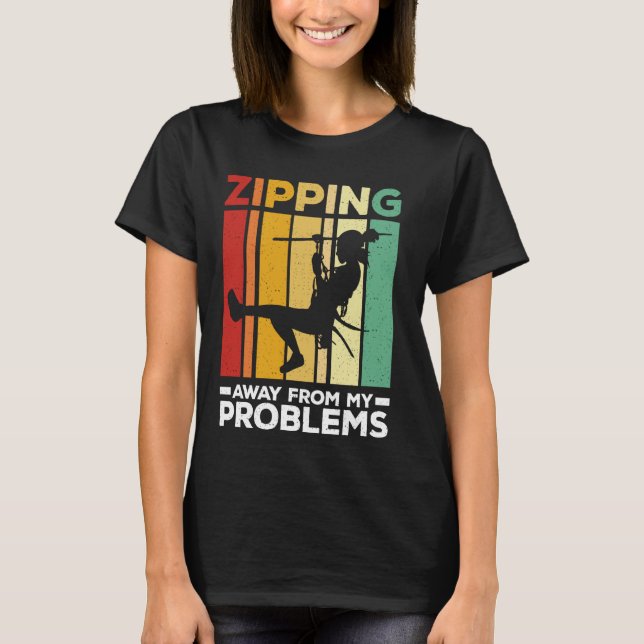 Zippa från mina problem Zipline Zipline Ziplining T Shirt (Framsida)