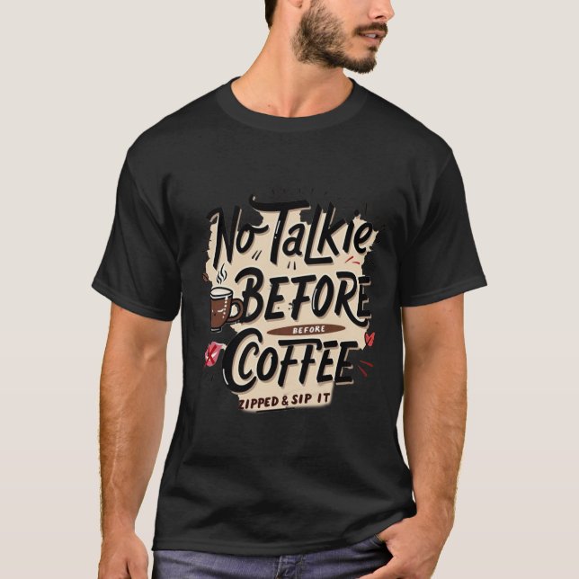 Zipped & Sip It | Roligt Inget Snack Förrän Kaffe T Shirt (Framsida)
