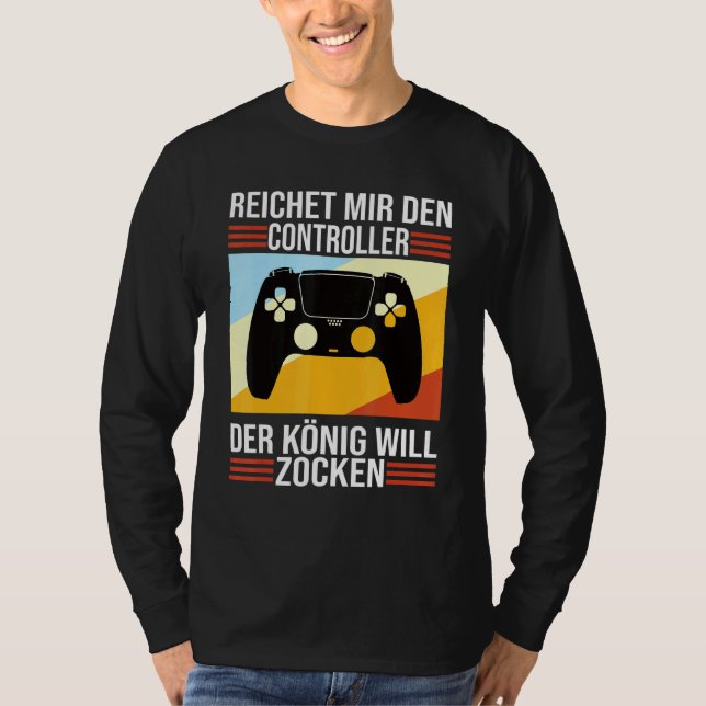 Zocken Reichet Mir Den Controller König Ps5 Consol T Shirt (Framsida)