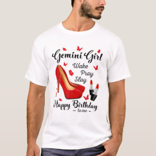Zodiac Birthday Gemini Girl Wake Pray Slay Red Hee T Shirt