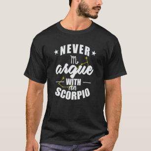 Zodiac Sign argumenterar aldrig med en Scorpio T Shirt