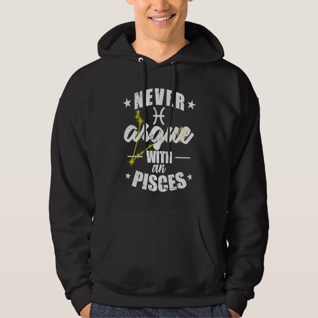 Zodiac Sign Never argue with an Pisces Pisces Hoodie (Framsida)