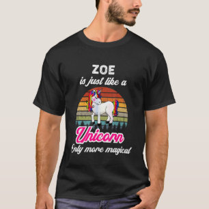 Zoe är som en Unicorn-noj Women Girl Baby Namn I T Shirt