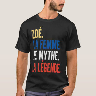 Zoé La Femme Le Myth La Legend for Zoé T Shirt