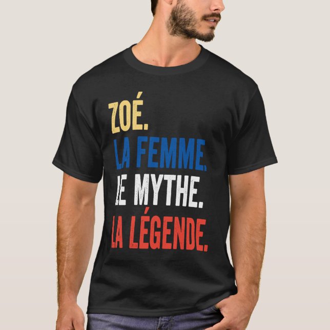 Zoé La Femme Le Myth La Legend for Zoé T Shirt (Framsida)
