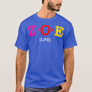 Zoe Life 1 T Shirt
