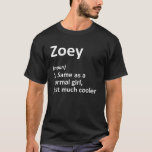 ZOEY Definition Personlig Namn Funny Birthday G T Shirt<br><div class="desc">ZOEY Definition Personlig Namn Funny Birthday Gift Idea</div>