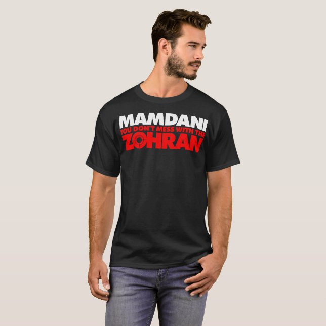 Zohran Mamdani You Don't Mess with the Zohran T Shirt (Hel framsida)