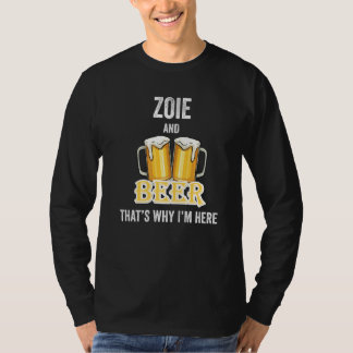Zoie Och Öl Det är därför jag är här T Shirt