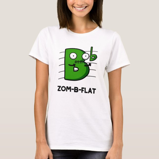 Zom-B-Flat Funny Halloween Zombie Music Pun T Shirt (Framsida)