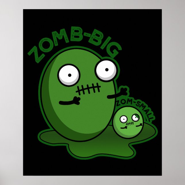 Zom-big Zom-small Funny Zombie Pun Mörk BG Poster (Framsidan)