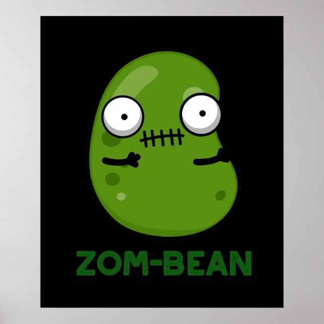 Zom-bönans Funny Zombie Bean Pun Mörk BG Poster (Framsidan)
