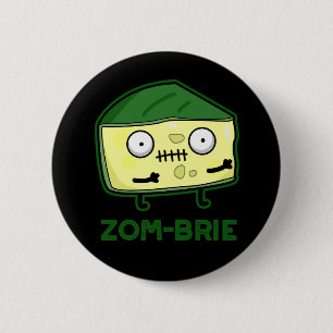 Zom-brie Funny Zombie Pun Mörk BG Knapp
