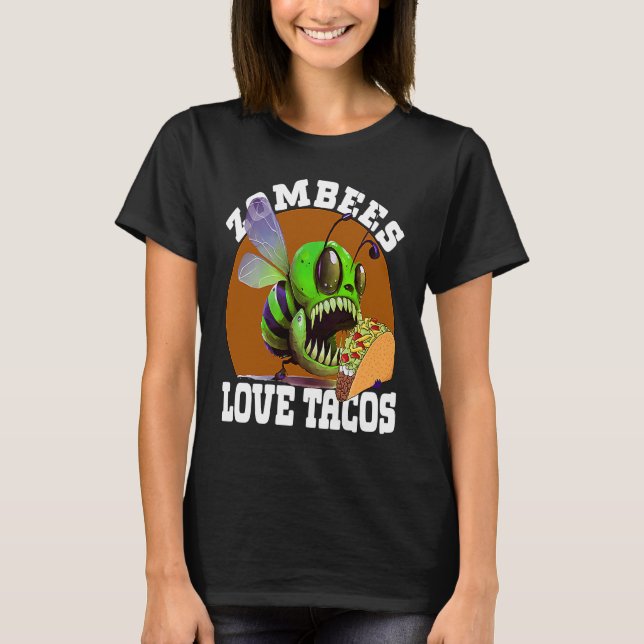 Zombees Love Tacos Zombee Zombie Bee T Shirt (Framsida)