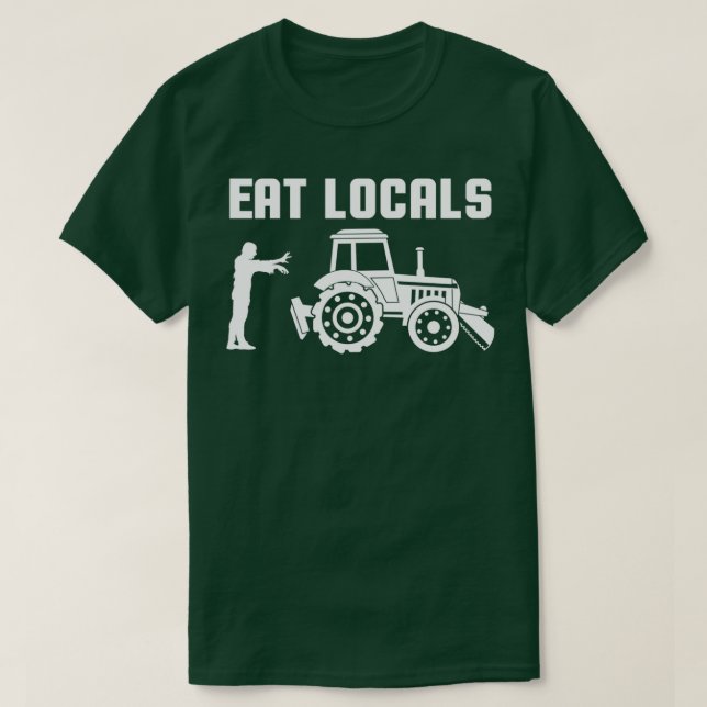 Zombie Agriculture Tractor Farmer Eat Locals T Shirt (Design framsida)