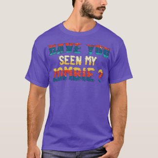 Zombie Älskare har du sett min Zombie T Shirt