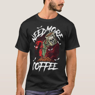 Zombie Apocalypse behöver mer kaffe från Graveyard T Shirt