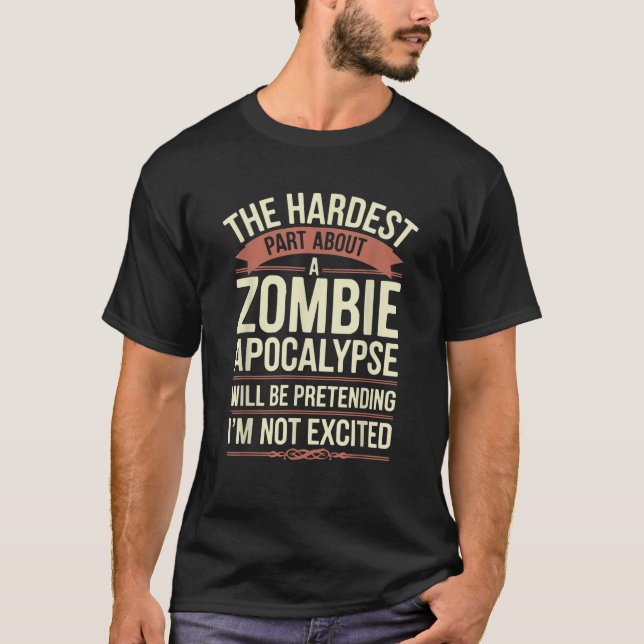 Zombie Apocalypse Funny Quote Horror Halloween T Shirt (Framsida)