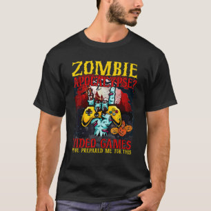 Zombie Apocalypse Video Games har förberett mig fö T Shirt