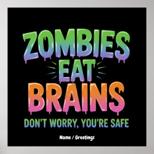 Zombie äter hjärnor? Oroa dig inte, du är säker Ro Poster
