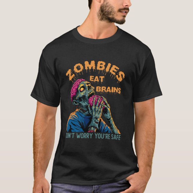 Zombie Äter Hjärnor Oroa Dig Inte Du Är Säker Tee  (Framsida)