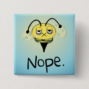 Zombie Bee/Zom-BEE - Ge Me NOPE. Kvadratisk knapp