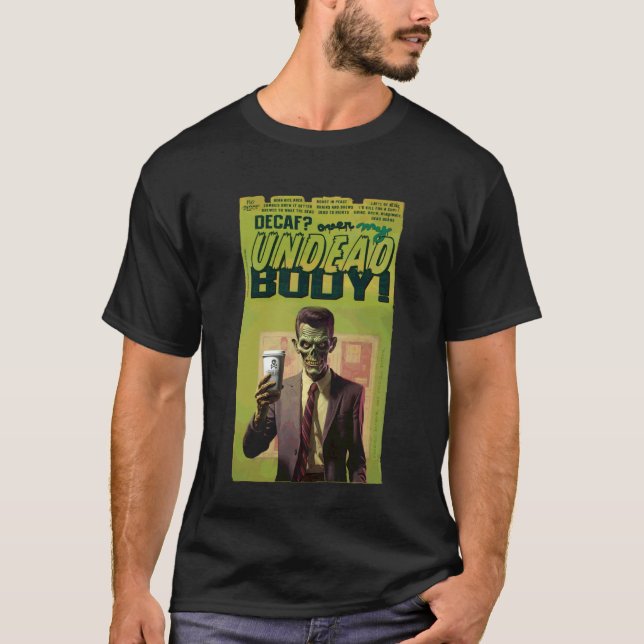 Zombie Brew Kaffeinte över min odöda kropp! T Shirt (Framsida)