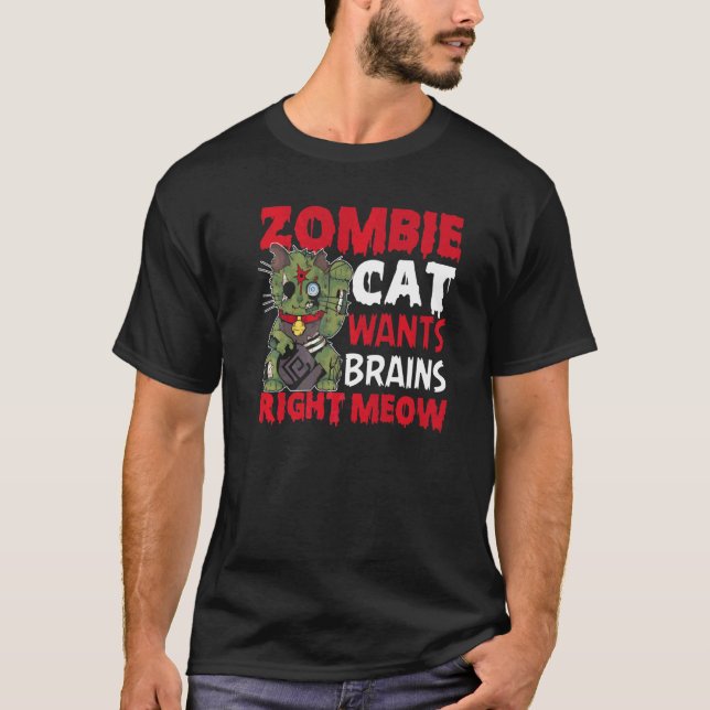 Zombie Cat Wants Brains Höger Meow Cat Lover Hallo T Shirt (Framsida)