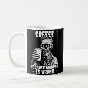 Zombie Coffee för mord är fel Kaffemugg
