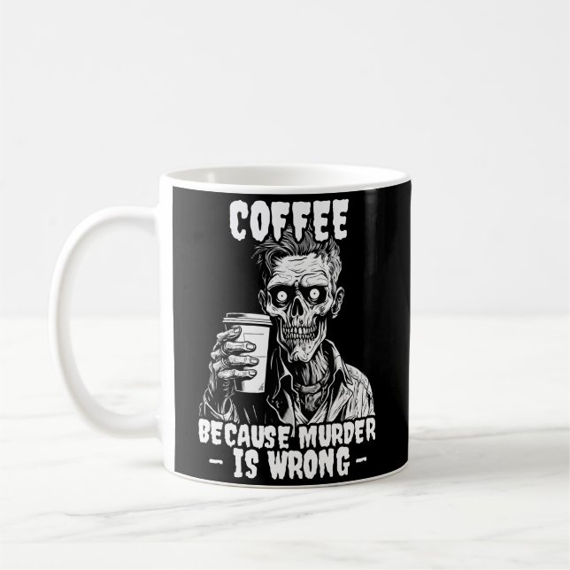 Zombie Coffee för mord är fel Kaffemugg (Vänster)