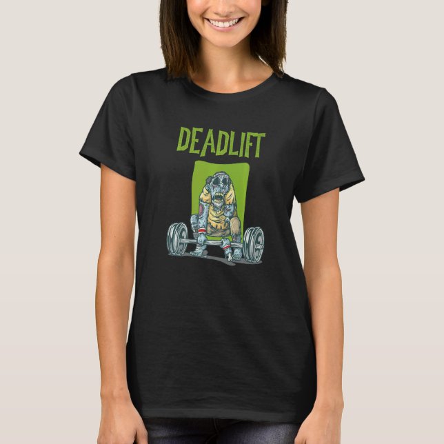 Zombie Deadlift Weight Training Exercise Workout T Shirt (Framsida)